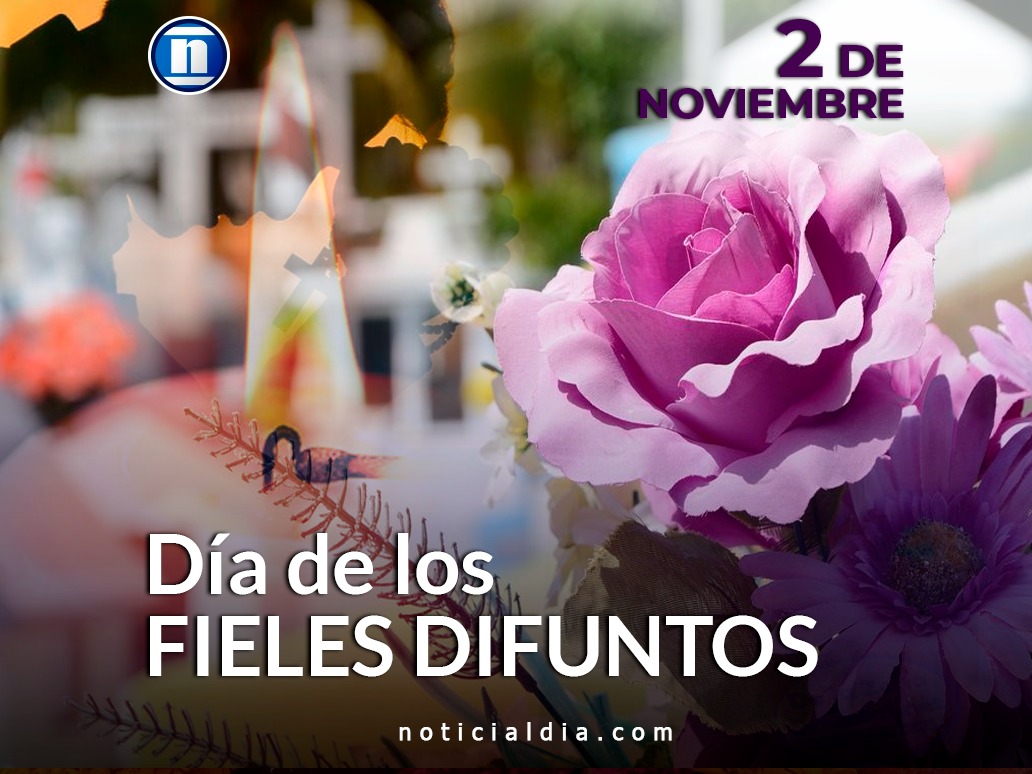 Día de los Fieles Difuntos: Conmemoramos y honramos a los que se fueron antes que nosotros