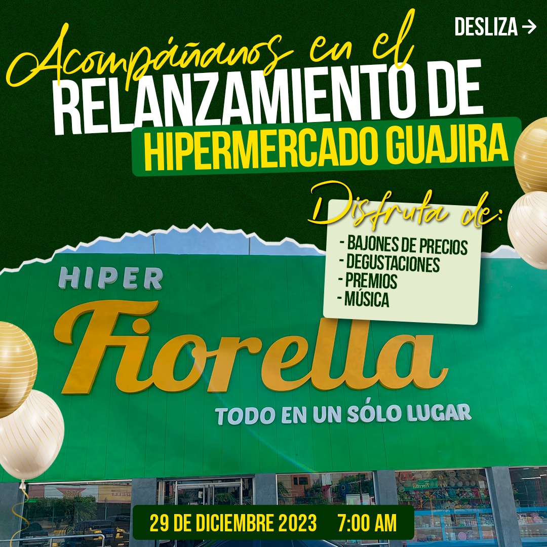 Fiorella Supermarket relanza Hipermercado Guajira en un evento épico con sorprendentes bajones de precio para despedir 2023